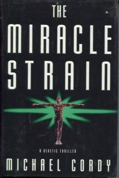 Bild des Verkufers fr The Miracle Strain. A Genetic Thriller zum Verkauf von E Ridge Fine Books