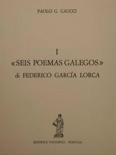 Image du vendeur pour I SEIS POEMAS GALEGOS DI FEDERICO GARCIA LORCA. mis en vente par EDITORIALE UMBRA SAS