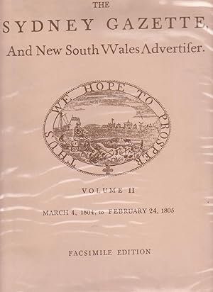 THE SYDNEY GAZETTE AND NEW SOUTH WALES ADVERTISER. A Facsimile Reproduction of Volume Two, March ...