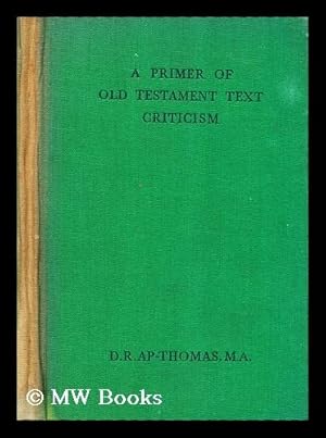 Seller image for A primer of Old Testament text criticism / by D. R. Ap-Thomas for sale by MW Books