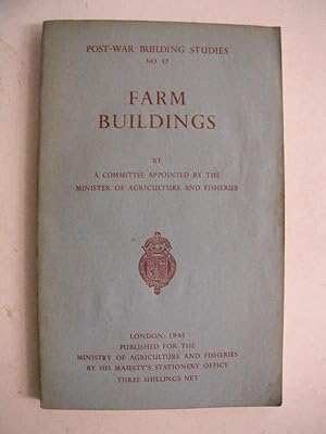 Farm Buildings: Post-War Building Studies No. 17