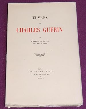 Bild des Verkufers fr OEUVRES DE CHARLES GUERIN - II - L'homme intrieur - Derniers vers zum Verkauf von LE BOUQUINISTE