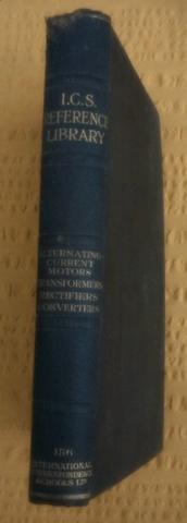 Bild des Verkufers fr I. C. S. Reference Library, 156 Alternating-Current Motors, Alternating-Current Motor Design, Transformers, Converters, Rectifiers. International Correspondence Schools. ICS zum Verkauf von Tony Hutchinson