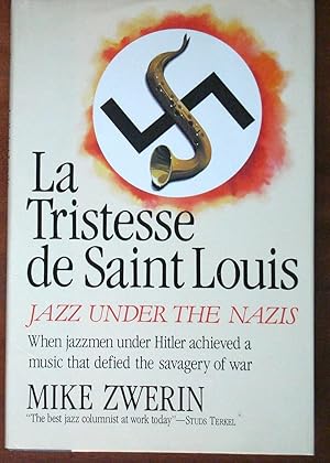 Image du vendeur pour La Tristesse de Saint Louis: Jazz Under the Nazis mis en vente par Canford Book Corral