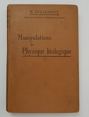 Manipulations de Physique Biologique . Avec 242 figures dans le texte