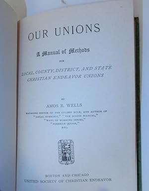 Bild des Verkufers fr Our Unions - A Manual of Methods for Local, County, District, and State Christian Endeavor Unions zum Verkauf von Kuenzig Books ( ABAA / ILAB )