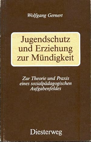 Jugendschutz und Erziehung zur Mündigkeit: zur Theorie und Praxis eines sozialpädagogischen Aufga...