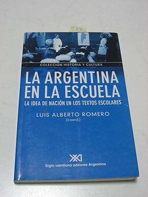 LA ARGENTINA EN LA ESCUELA. La Idea de Nacion en los Textos Escolares