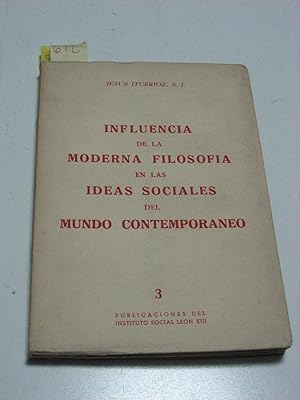 Imagen del vendedor de INFLUENCIA DE LA MODERNA FILOSOFIA EN LAS IDEAS SOCIALES DEL MUNDO CONTEMPORANEO a la venta por ALEJANDRIA SEVILLA