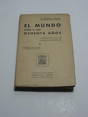 Imagen del vendedor de EL MUNDO VISTO A LOS OCHENTA AOS Impresiones de un arteriosclertico a la venta por ALEJANDRIA SEVILLA