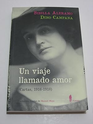 Seller image for UN VIAJE LLAMADO AMOR (Cartas, 1916-1918) for sale by ALEJANDRIA SEVILLA