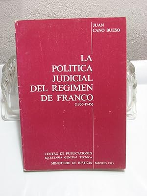 LA POLITICA JUDICIAL DEL REGIMEN DE FRANCO (1936-1945)