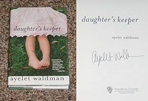 Seller image for DAUGHTER'S KEEPER - Scarce Fine Copy of The First Hardcover Edition/First Printing: Signed by Ayelet Waldman - SIGNED ON THE TITLE PAGE for sale by ModernRare