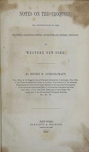 NOTES ON THE IROQUOIS: OR, CONTRIBUTIONS TO THE STATISTICS, ABORIGINAL HISTORY, ANTIQUITIES AND G...