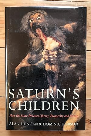 Seller image for Saturn's Children : How the State Devours Liberty, Prosperity and Virtue for sale by Aullay Books