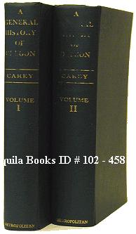 A General History of Oregon Prior to 1861. In Two Volumes. Volume I - to the Territorial Governme...