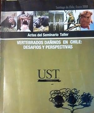 Actas del Seminario Taller Vertebrados dañinos en Chile : Desafíos y Perspectivas