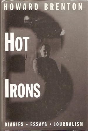Seller image for Hot Irons Diaries, Essays, Journalism for sale by City Basement Books