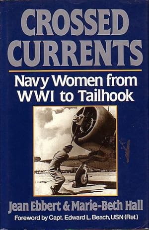 Seller image for CROSSED CURRENTS: Navy Women from WWI to Tailhook for sale by Jean-Louis Boglio Maritime Books