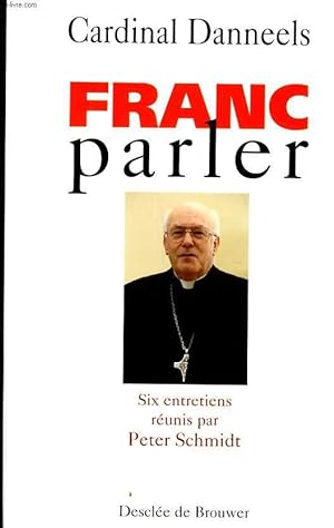 Seller image for FRANC PARLER - SIX ENTRETIENS REUNIS PAR PETER SCHMIDT for sale by Le-Livre