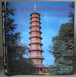 Sir William Chambers: Architect to George III.