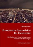 Bild des Verkufers fr Europische Spotmrkte fr Elektrizitt: Methoden zur Untersttzung von Handelsentscheidungen; zum Verkauf von Versandbuchhandlung Kisch & Co.