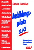 Bild des Verk�ufers f�r Ausbildungsplatz O.K.!: Bewerbung, Vorstellung, Tests zum Verkauf von Versandbuchhandlung Kisch & Co.