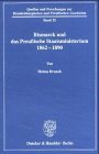 Image du vendeur pour Bismarck und das preussische Staatsministerium 1862 - 1890. Eine innenpolitische Analyse mis en vente par Versandbuchhandlung Kisch & Co.