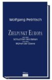 Seller image for Zielpunkt Europa: Von den Schluchten des Balkan und den Mhen der Ebene for sale by Versandbuchhandlung Kisch & Co.