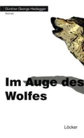 Bild des Verkufers fr Im Auge des Wolfes zum Verkauf von Versandbuchhandlung Kisch & Co.