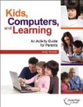 Imagen del vendedor de Kids, Computers, and Learning: An Activity Guide for Parents a la venta por Versandbuchhandlung Kisch & Co.
