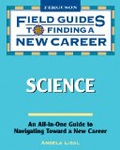 Immagine del venditore per Science (Field Guides to Finding a New Career) venduto da Versandbuchhandlung Kisch & Co.