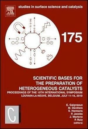 Immagine del venditore per Scientific Bases for the Preparation of Heterogeneous Catalysts: Proceedings of the 10th International Symposium, Louvain-La-Neuve, Belgium, July 11-1 (Studies in Surface Science and Catalysis): 175 venduto da Versandbuchhandlung Kisch & Co.