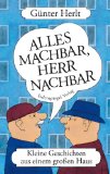 Seller image for Alles machbar, Herr Nachbar: Kleine Geschichten aus einem groen Haus; for sale by Versandbuchhandlung Kisch & Co.