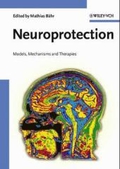 Imagen del vendedor de Neuroprotection : models, mechanisms and therapies a la venta por Versandbuchhandlung Kisch & Co.