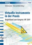 Seller image for Virtuelle Instrumente in der Praxis : Messtechnik, Automatisierung ; Begleitband zum Kongress VIP 2009 for sale by Versandbuchhandlung Kisch & Co.