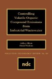 Imagen del vendedor de Controlling Volatile Organic Comp: Controlling Volatile Organic Compound Emissions from Industrial Wastewater No 197 (Pollution Technology Review,); a la venta por Versandbuchhandlung Kisch & Co.