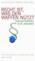 Image du vendeur pour Recht ist, was den Waffen ntzt. Justiz und Pazifismus im 20. Jahrhundert mis en vente par Che & Chandler Versandbuchhandlung