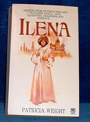 ILENA She fled from Victorian England to Tsarist Russia - into Adventure, Awareness and Romance .