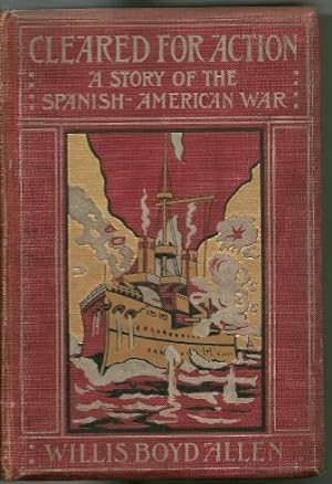 Imagen del vendedor de Cleared for Action: A Story of the Spanish-American War a la venta por Ripping Yarns