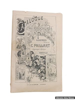 Bild des Verkufers fr Catalogue des brochures et publications illustres, dites par C. Paillart, imprimeur-diteur zum Verkauf von Librairie Alain Brieux