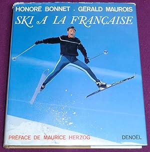 Seller image for SKI A LA FRANCAISE - Prface de Maurice Herzog for sale by LE BOUQUINISTE