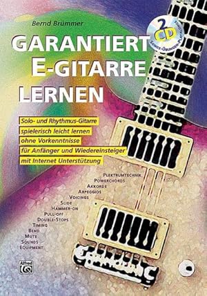 Imagen del vendedor de Garantiert E-Gitarre lernen : Die erste E-Gitarrenschule mit Internet-Untersttzung. Solo- und Rhythmus Gitarre spielerisch leicht lernen, ohne Vorkenntnisse fr Anfnger und Wiedereinsteiger a la venta por AHA-BUCH GmbH