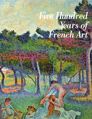 Image du vendeur pour Five Hundred Years of French Art mis en vente par Kenneth Mallory Bookseller ABAA