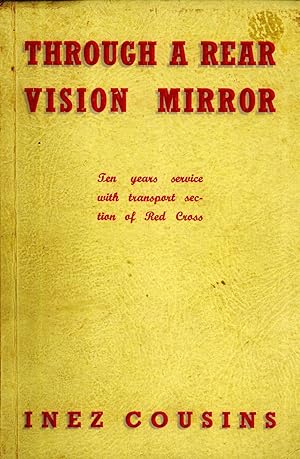 Seller image for Through a Rear Vision Mirror: Ten Years Service with Transport Section of Red Cross for sale by Masalai Press