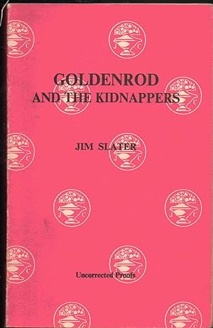 Bild des Verkufers fr Goldenrod and the Kidnappers ------------ UNCORRECTED BOOK PROOFS zum Verkauf von SAVERY BOOKS
