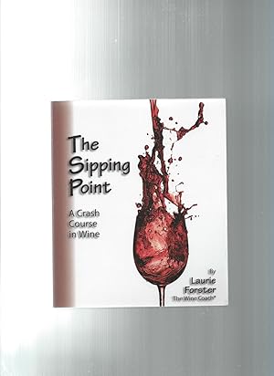 Seller image for THE SIPPING POINT a crash course in wine for sale by ODDS & ENDS BOOKS
