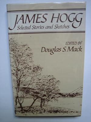 Immagine del venditore per James Hogg: Selected Stories and Sketches venduto da Tiger books