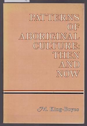 Patterns of Aboriginal Culture : Then and Now