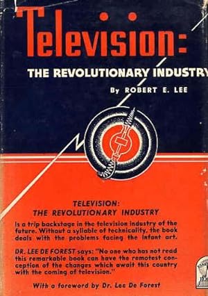 Seller image for Television: The Revolutionary Industry. for sale by Ira Joel Haber - Cinemage Books